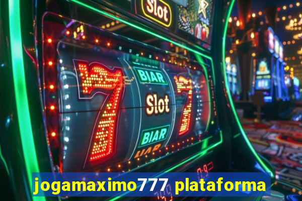 jogamaximo777 plataforma